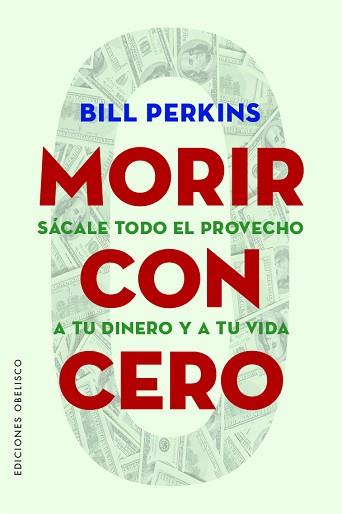 MORIR CON CERO | 9788491118749 | PERKINS, BILL | Llibreria Aqualata | Comprar llibres en català i castellà online | Comprar llibres Igualada