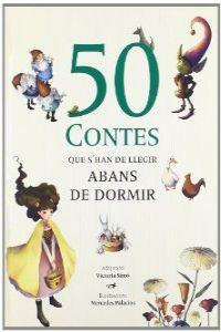 50 CONTES QUE CAL LLEGIR ABANS DE DORMIR, ELS | 9788492882816 | VARIOS AUTORES | Llibreria Aqualata | Comprar libros en catalán y castellano online | Comprar libros Igualada