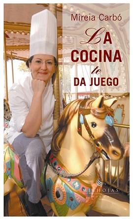 COCINA TE DA JUEGO, LA (MILHOJAS) | 9788483303177 | CARBO ROMERO, MIREIA | Llibreria Aqualata | Comprar llibres en català i castellà online | Comprar llibres Igualada