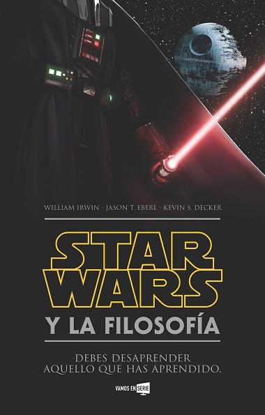 STAR WARS Y LA FILOSOFÍA | 9788416498352 | IRWIN, WILLIAM / EBERL, JASON T. / DECKER, KEVIN S. | Llibreria Aqualata | Comprar llibres en català i castellà online | Comprar llibres Igualada