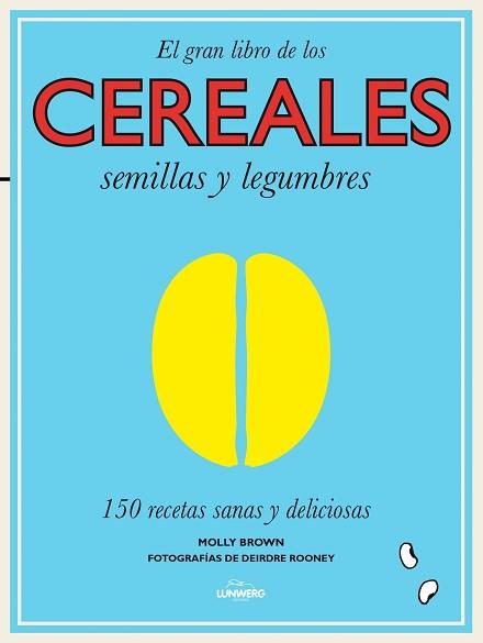 GRAN LIBRO DE LOS CEREALES, SEMILLAS Y LEGUMBRES, EL | 9788416177240 | BROWN, BRWON | Llibreria Aqualata | Comprar llibres en català i castellà online | Comprar llibres Igualada