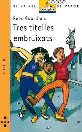 TRES TITELLES EMBRUIXATS (V.V. TARONJA 107) | 9788482869797 | GUARDIOLA, PEPA | Llibreria Aqualata | Comprar libros en catalán y castellano online | Comprar libros Igualada