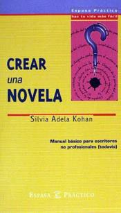 CREAR UNA NOVELA (PRACTICO) | 9788423924646 | ADELA KOHAN, SILVIA | Llibreria Aqualata | Comprar llibres en català i castellà online | Comprar llibres Igualada