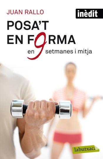 POSA'T EN FORMA EN 9 SETMANES I MITJA (LABUTXACA) | 9788499302515 | RALLO, JUAN | Llibreria Aqualata | Comprar llibres en català i castellà online | Comprar llibres Igualada