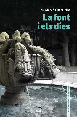 FONT I ELS DIES, LA | 9788415885931 | CUARTIELLA TODOLÍ, M. MERCÈ | Llibreria Aqualata | Comprar llibres en català i castellà online | Comprar llibres Igualada