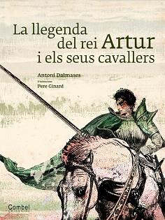 LLEGENDA DEL REI ARTUR, LA | 9788498257250 | DALMASES I PARDO, ANTONI | Llibreria Aqualata | Comprar llibres en català i castellà online | Comprar llibres Igualada