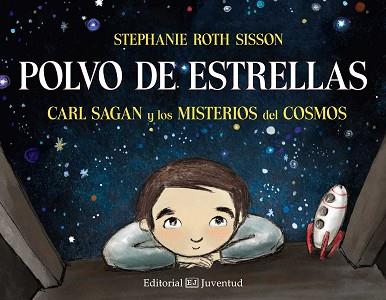 POLVO DE ESTRELLAS. CARL SAGAN Y LOS MISTERIOS DEL COSMOS | 9788426142467 | ROTH SISSON, STEPHANIE | Llibreria Aqualata | Comprar llibres en català i castellà online | Comprar llibres Igualada