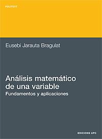 ANALISIS MATEMATICO DE UNA VARIABLE (POLITEXT 91) | 9788483014103 | JARAUTA BRAGULAT, EUSEBI | Llibreria Aqualata | Comprar llibres en català i castellà online | Comprar llibres Igualada