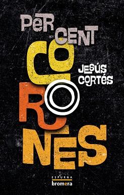 PER CENT CORONES | 9788413586779 | CORTÉS, JESÚS | Llibreria Aqualata | Comprar llibres en català i castellà online | Comprar llibres Igualada