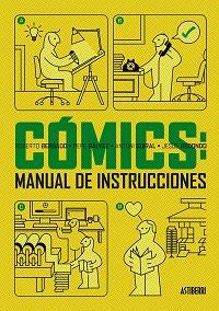 CÓMICS: MANUAL DE INSTRUCCIONES | 9788415685999 | GUIRAL, ANTONI / BERGADO, ROBERTO / GÁLVEZ, PEPE / REDONDO, JESÚS | Llibreria Aqualata | Comprar llibres en català i castellà online | Comprar llibres Igualada