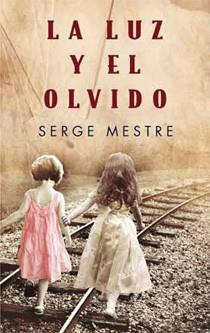 LUZ Y EL OLVIDO, LA (GRANDES NOVELAS) | 9788466644488 | MESTRE, SERGE | Llibreria Aqualata | Comprar llibres en català i castellà online | Comprar llibres Igualada