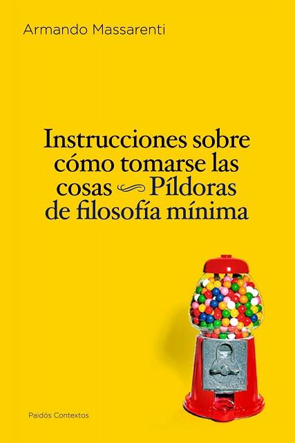 INSTRUCCIONES SOBRE COMO TOMARSE LAS COSAS (CONTEXTOS 191) | 9788449324246 | MASSARENTI, ARMANDO | Llibreria Aqualata | Comprar llibres en català i castellà online | Comprar llibres Igualada