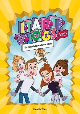 ITARTE VLOGS FAMILY 2. ELS ITARTE I EL SECRET DELS FOLLETS | 9788413891712 | ITARTE | Llibreria Aqualata | Comprar llibres en català i castellà online | Comprar llibres Igualada