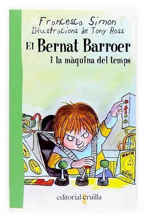 EN BERNAT BARROE I LA MAQUINA DEL TEMPS (BERNAT BARROER 13) | 9788466114059 | SIMON, FRANCESCA | Llibreria Aqualata | Comprar llibres en català i castellà online | Comprar llibres Igualada