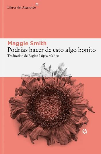 PODRÍAS HACER DE ESTO ALGO BONITO | 9788410178137 | SMITH, MAGGIE | Llibreria Aqualata | Comprar llibres en català i castellà online | Comprar llibres Igualada