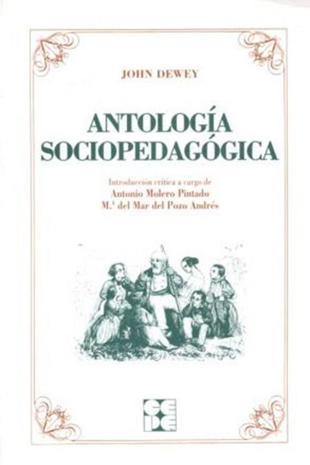 ANTOLOGIA SOCIOPEDAGOGICA (CLASICOS CEPE 9) | 9788478691593 | DEWEY, JOHN | Llibreria Aqualata | Comprar libros en catalán y castellano online | Comprar libros Igualada