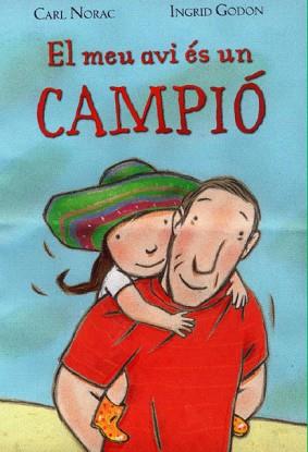 MEU AVI ES UN CAMPIO, EL | 9788495987419 | NORAC, CARL / GODON, INGRID | Llibreria Aqualata | Comprar libros en catalán y castellano online | Comprar libros Igualada