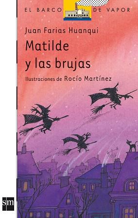 MATILDE Y LAS BRUJAS (B.V.BLANCO 104) | 9788434861336 | HUANQUI, JUAN FARIAS | Llibreria Aqualata | Comprar llibres en català i castellà online | Comprar llibres Igualada