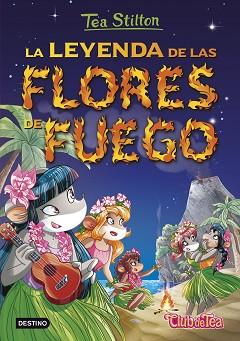 TEA STILTON 15. LA LEYENDA DE LAS FLORES DE FUEGO | 9788408152569 | STILTON, TEA | Llibreria Aqualata | Comprar llibres en català i castellà online | Comprar llibres Igualada