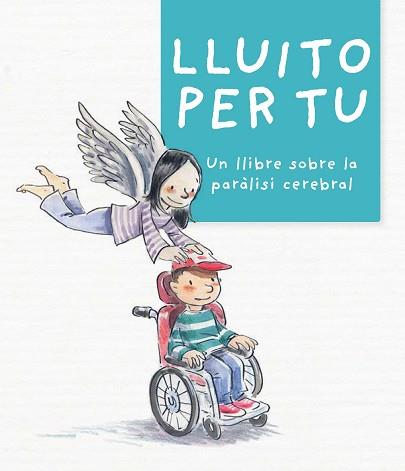 LLUITO PER TU | 9788499795782 | AUGÉ DOMÍNGUEZ, MIREIA/PLA BADALLÓ, MONTSE/REINA PARADEDA, LAURA | Llibreria Aqualata | Comprar llibres en català i castellà online | Comprar llibres Igualada