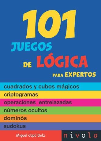101 JUEGOS DE LOGICA PARA EXPERTOS | 9788496566606 | CAPO, MIGUEL | Llibreria Aqualata | Comprar libros en catalán y castellano online | Comprar libros Igualada