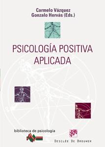 PSICOLOGÍA POSITIVA APLICADA | 9788433022424 | VÁZQUEZ VALVERDE, CARMELO/HERVÁS TORRES, GONZALO/REMOR BITENCURT, EDUARDO/PÉREZ SALES, PAU | Llibreria Aqualata | Comprar libros en catalán y castellano online | Comprar libros Igualada