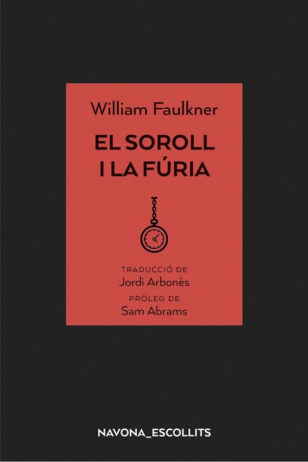 SOROLL I LA FÚRIA, EL | 9788417181758 | FAULKNER, WILLIAM | Llibreria Aqualata | Comprar llibres en català i castellà online | Comprar llibres Igualada