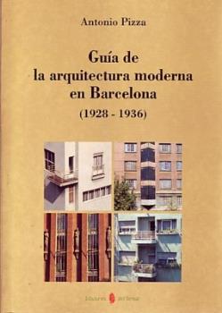 GUIA DE LA ARQUITECTURA MODERNA EN BARCELONA (1928 | 9788476281611 | PIZZA, ANTONIO | Llibreria Aqualata | Comprar llibres en català i castellà online | Comprar llibres Igualada