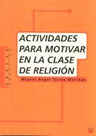 ACTIVIDADES PARA MOTIVAR EN LA CLASE DE RELIGION (ED. PRACTI | 9788428815871 | TORRES, MIGUEL ANGEL | Llibreria Aqualata | Comprar libros en catalán y castellano online | Comprar libros Igualada