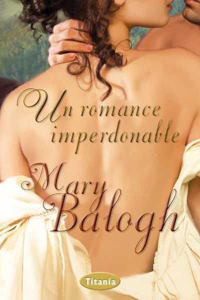 ROMANCE IMPERDONABLE, UN | 9788492916498 | BALOGH, MARY | Llibreria Aqualata | Comprar libros en catalán y castellano online | Comprar libros Igualada