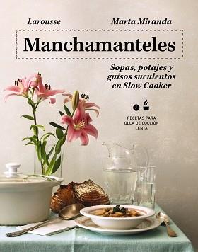 MANCHAMANTELES. SOPAS, POTAJES Y GUISOS SUCULENTOS EN SLOW COOKER | 9788419250476 | MIRANDA ARBIZU, MARTA | Llibreria Aqualata | Comprar llibres en català i castellà online | Comprar llibres Igualada