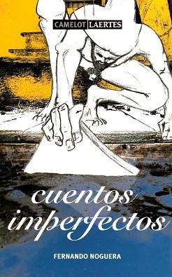 CUENTOS IMPERFECTOS (CAMELOT 8) | 9788475845562 | NOGUERA, FERNANDO | Llibreria Aqualata | Comprar llibres en català i castellà online | Comprar llibres Igualada