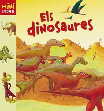 DINOSAURES, ELS (MINI LAROUSSE) | 9788480169547 | Llibreria Aqualata | Comprar llibres en català i castellà online | Comprar llibres Igualada