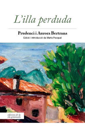 ILLA PERDUDA, L' | 9788494732263 | BERTRANA COMPTE, PRUDENCI / BERTRANA SALAZAR, AURORA | Llibreria Aqualata | Comprar llibres en català i castellà online | Comprar llibres Igualada