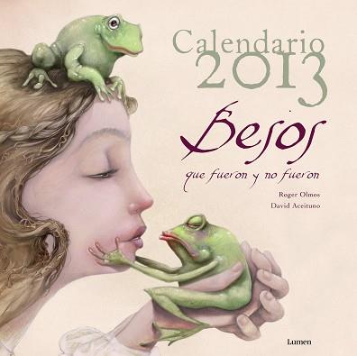 2013 CALENDARIO BESOS QUE FUERON Y NO FUERON | 9788401906152 | OLMOS PASTOR, ROGER / ACEITUNO PADILLA, DAVID | Llibreria Aqualata | Comprar llibres en català i castellà online | Comprar llibres Igualada