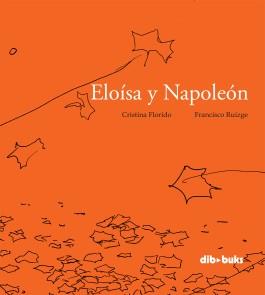 ELOÍSA Y NAPOLEÓN | 9788492902996 | FLORIDO, CRISTINA / RUIZGE, FRANCISCO | Llibreria Aqualata | Comprar llibres en català i castellà online | Comprar llibres Igualada