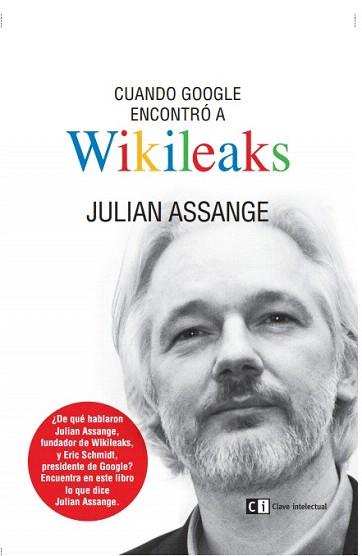 CUANDO GOOGLE ENCONTRÓ A WIKILEAKS | 9788494207365 | ASSANGE, JULIAN | Llibreria Aqualata | Comprar llibres en català i castellà online | Comprar llibres Igualada