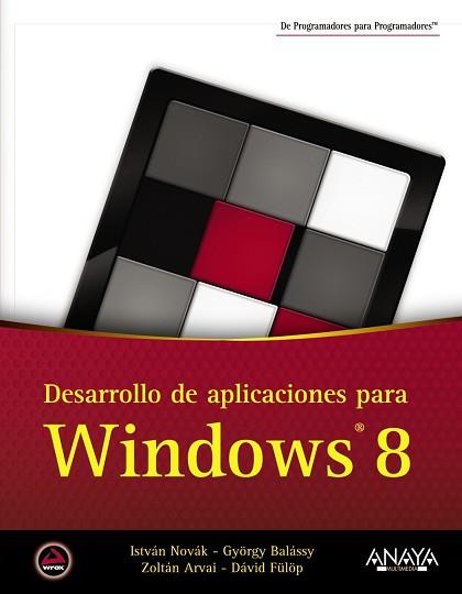 WINDOWS 8, DESARROLLO DE APLICACIONES PARA | 9788441533288 | NOVÁK, ISTVÁN/BALÁSSY, GYÖRGY/ARVAI, ZOLTÁN/FÜLÖP, DÁVID | Llibreria Aqualata | Comprar libros en catalán y castellano online | Comprar libros Igualada