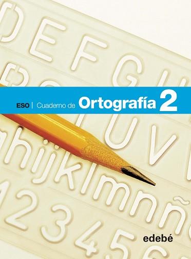 CUADERNO ORTOGRAFÍA 2 | 9788468307398 | EDEBÉ, OBRA COLECTIVA | Llibreria Aqualata | Comprar llibres en català i castellà online | Comprar llibres Igualada