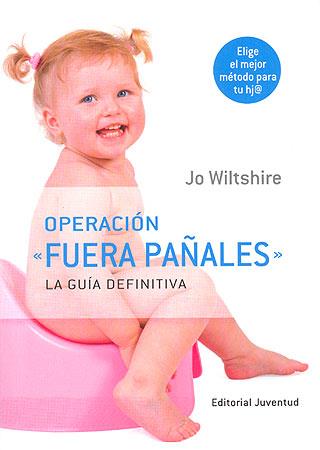 OPERACION FUERA PAÑALES. LA GUIA DEFINITIVA | 9788426138231 | WILTSHIRE, JO | Llibreria Aqualata | Comprar llibres en català i castellà online | Comprar llibres Igualada