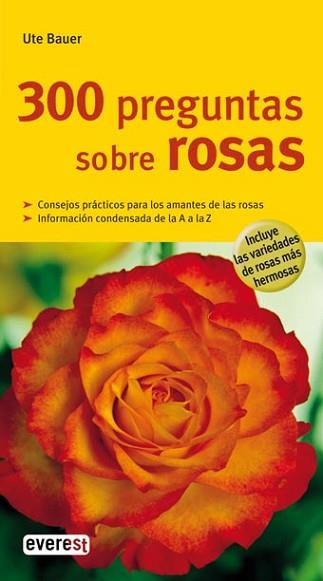 300 PREGUNTAS SOBRE ROSAS | 9788444120485 | BAUER, UTE | Llibreria Aqualata | Comprar llibres en català i castellà online | Comprar llibres Igualada