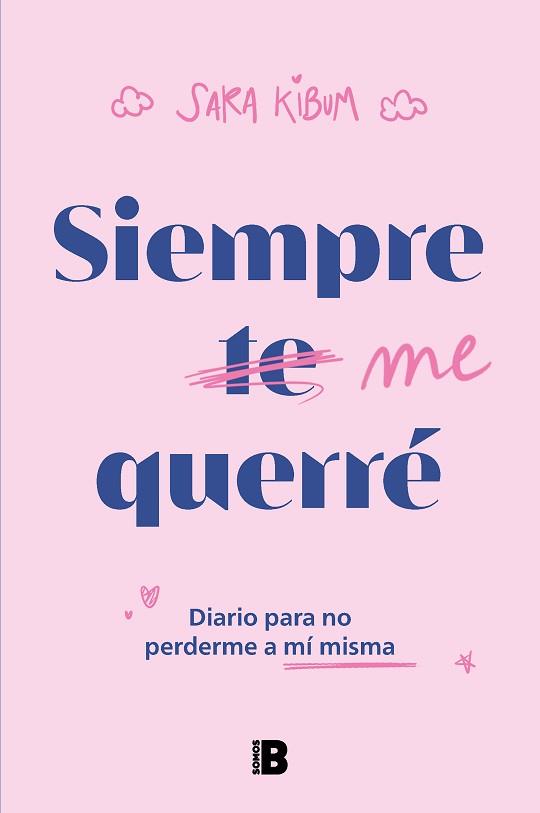 SIEMPRE ME QUERRÉ | 9788466675574 | KIBUM, SARA | Llibreria Aqualata | Comprar llibres en català i castellà online | Comprar llibres Igualada