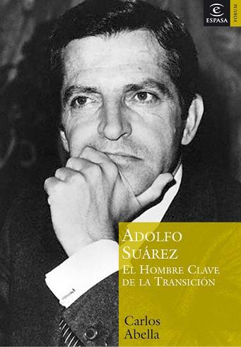 ADOLFO SUAREZ. EL HOMBRE CLAVE DE LA TRANSICION | 9788467020274 | ABELLA, CARLOS | Llibreria Aqualata | Comprar llibres en català i castellà online | Comprar llibres Igualada