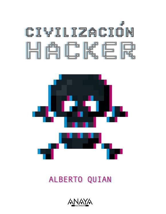 CIVILIZACIÓN HACKER | 9788441545342 | QUIAN, ALBERTO | Llibreria Aqualata | Comprar llibres en català i castellà online | Comprar llibres Igualada