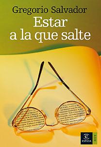 ESTAR A LA QUE SALTE | 9788467026238 | SALVADOR, GREGORIO | Llibreria Aqualata | Comprar llibres en català i castellà online | Comprar llibres Igualada