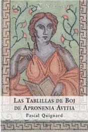 TABLILLAS DE BOJ DE APRONENIA AVITIA, LAS (NARRATIVAS) | 9788467004090 | QUIGNARD, PASCAL | Llibreria Aqualata | Comprar llibres en català i castellà online | Comprar llibres Igualada