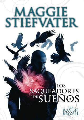 SAQUEADORES DE SUEÑOS, LOS. THE RAVEN BOYS II | 9788467559217 | STIEFVATER, MAGGIE | Llibreria Aqualata | Comprar llibres en català i castellà online | Comprar llibres Igualada