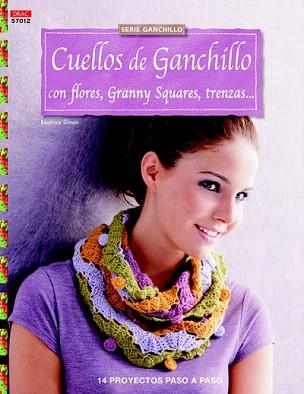 CUELLOS DE GANCHILLO CON FLORES, GRANNY SQUARES, TRENZAS | 9788498744187 | SIMON, BÉATRICE | Llibreria Aqualata | Comprar llibres en català i castellà online | Comprar llibres Igualada