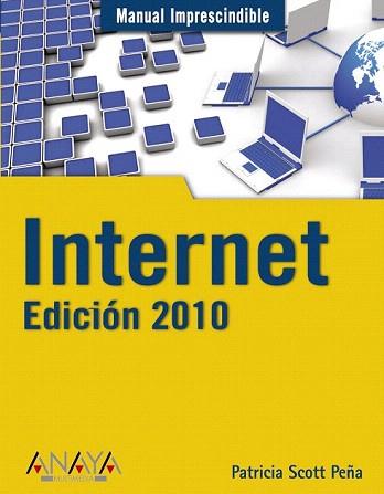 INTERNET EDICION 2010 (MANUAL IMPRESCINDIBLE) | 9788441526990 | SCOTT PEÑA, PATRICIA | Llibreria Aqualata | Comprar llibres en català i castellà online | Comprar llibres Igualada