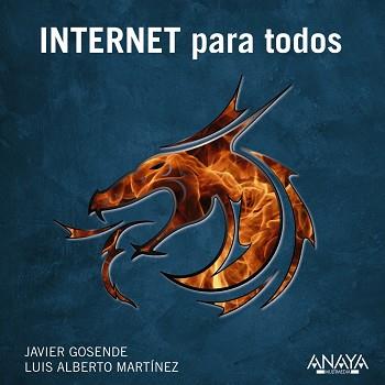 INTERNET PARA TODOS | 9788441533370 | MARTÍNEZ, LUIS A./GOSENDE GRELA, JAVIER | Llibreria Aqualata | Comprar llibres en català i castellà online | Comprar llibres Igualada
